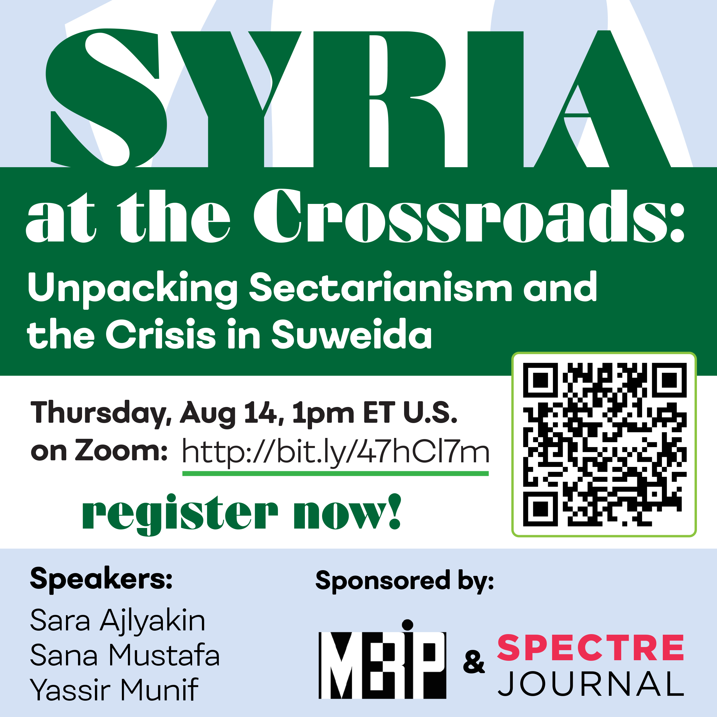 Syria at the Crossroads: Unpacking Sectarianism and the Crisis in Suweida Thursday, August 14 1PM EST register now featuring Sara Ajlyakin, Sana Mustafa and Yasser Munif