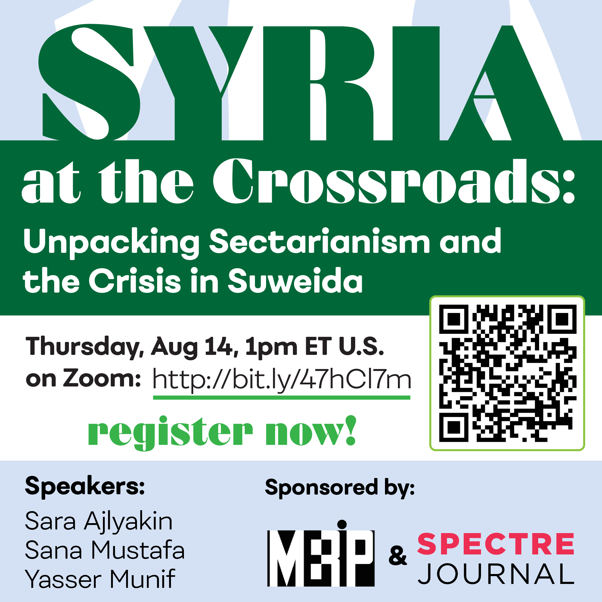 Syria at the Crossroads: Unpacking Sectarianism and the Crisis in Suweida Thursday August 14 at 1PM EST. Featuring Sara Ajlyakin, Yasser Munif and Sana Mustafa